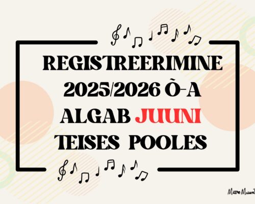 Registreerimine 25/26 õ-a algab JUUNI teises pooles!